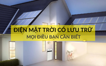 [Điện mặt trời có lưu trữ] – Mọi điều bạn cần biết