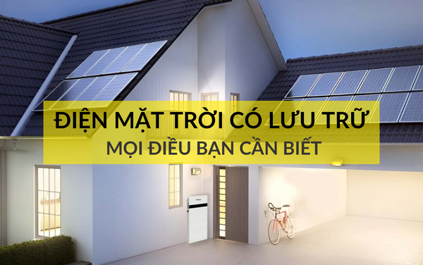 [Điện mặt trời có lưu trữ] – Mọi điều bạn cần biết 1