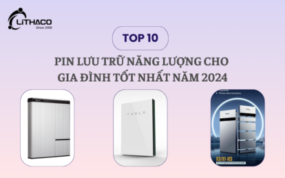 Top 10 pin lưu trữ năng lượng cho gia đình tốt nhất năm 2024